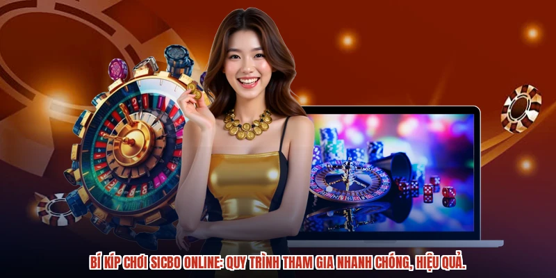 Bí kíp chơi sicbo online: Quy trình tham gia nhanh chóng, hiệu quả. Bí kíp chơi sicbo online: Quy trình tham gia nhanh chóng, hiệu quả.