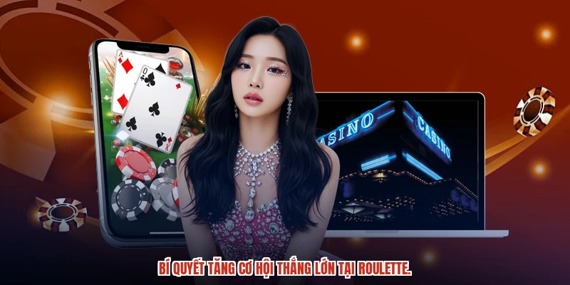 Bí quyết tăng cơ hội thắng lớn tại roulette. Bí quyết tăng cơ hội thắng lớn tại roulette.