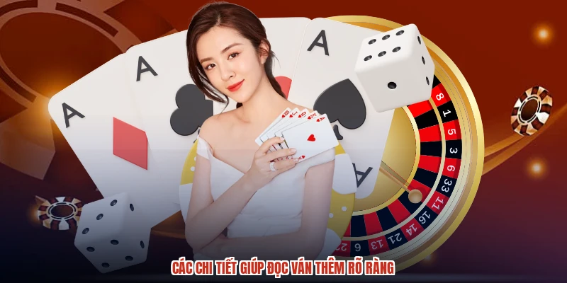 Các chi tiết giúp đọc ván thêm rõ ràng