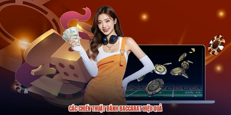 Các chiến thuật đánh baccarat hiệu quả Các chiến thuật đánh baccarat hiệu quả