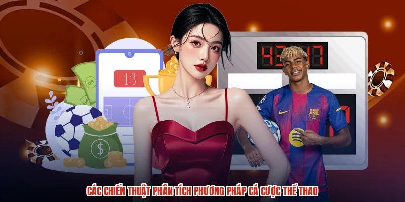 Các chiến thuật phân tích phương pháp cá cược thể thao Các chiến thuật phân tích phương pháp cá cược thể thao