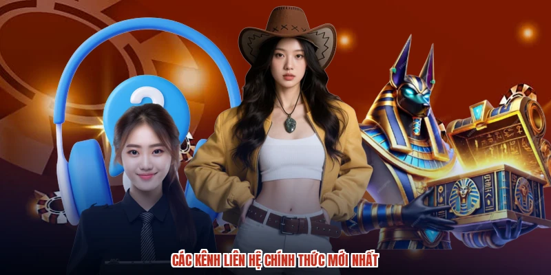 Các kênh liên hệ chính thức mới nhất