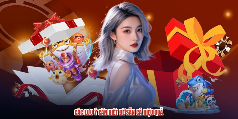 Các lưu ý cần biết để săn cá hiệu quả Các lưu ý cần biết để săn cá hiệu quả