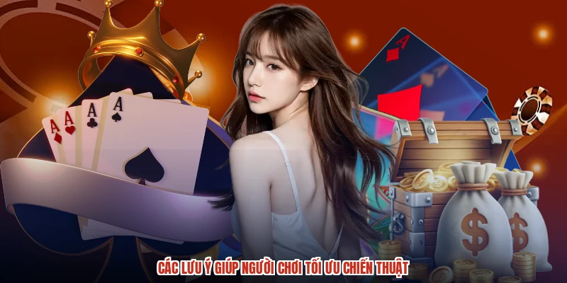 Các lưu ý giúp người chơi tối ưu chiến thuật Các lưu ý giúp người chơi tối ưu chiến thuật