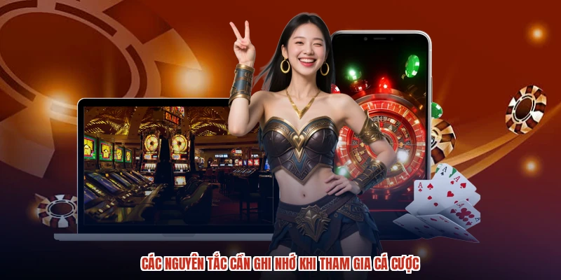 Các nguyên tắc cần ghi nhớ khi tham gia cá cược Các nguyên tắc cần ghi nhớ khi tham gia cá cược