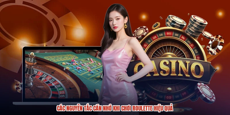Các nguyên tắc cần nhớ khi chơi roulette hiệu quả Các nguyên tắc cần nhớ khi chơi roulette hiệu quả