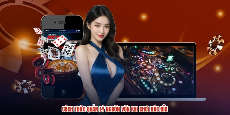 Cách thức quản lý nguồn vốn khi chơi XÓC ĐĨA Cách thức quản lý nguồn vốn khi chơi XÓC ĐĨA
