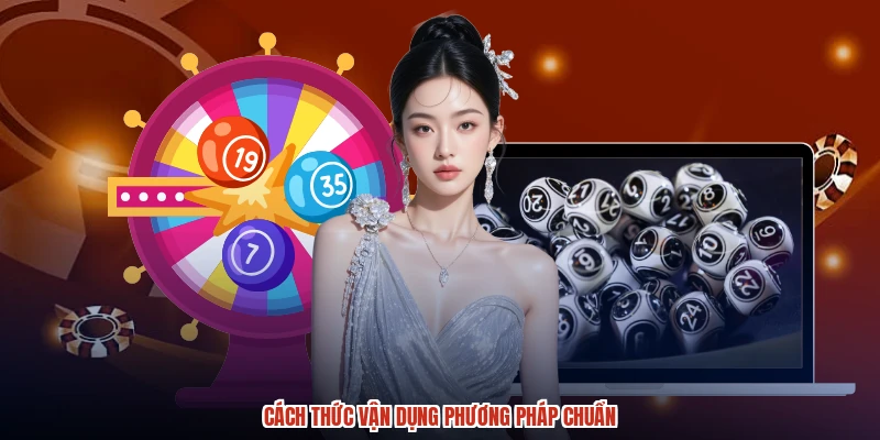 Cách thức vận dụng phương pháp chuẩn Cách thức vận dụng phương pháp chuẩn