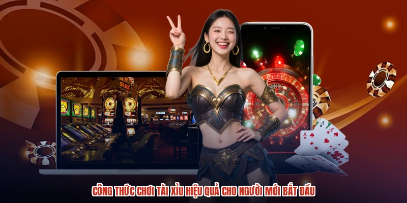 Công Thức Chơi Tài Xỉu Hiệu Quả Cho Người Mới Bắt Đầu