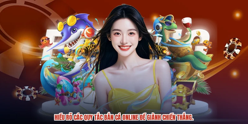 Hiểu rõ các quy tắc bắn cá online để giành chiến thắng. Hiểu rõ các quy tắc bắn cá online để giành chiến thắng.