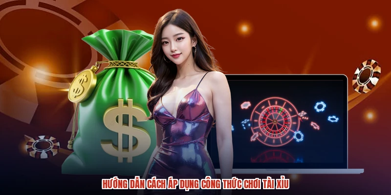 Hướng dẫn cách áp dụng công thức chơi tài xỉu Hướng dẫn cách áp dụng công thức chơi tài xỉu
