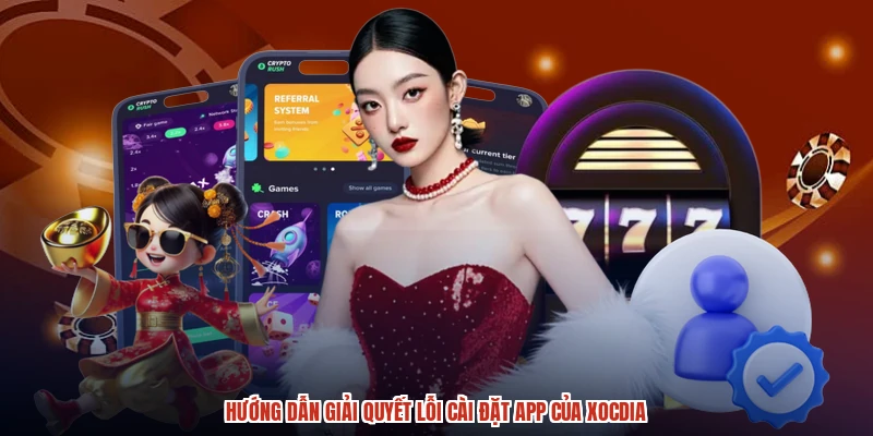 Hướng dẫn giải quyết lỗi cài đặt app của XÓC ĐĨA