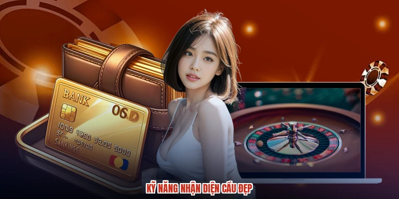 Kỹ năng nhận diện cầu đẹp Kỹ năng nhận diện cầu đẹp