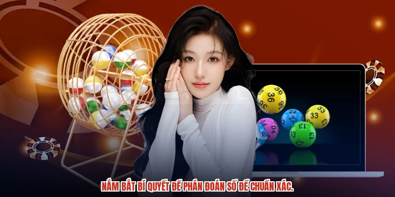 Nắm bắt bí quyết để phán đoán số đề chuẩn xác. Nắm bắt bí quyết để phán đoán số đề chuẩn xác.