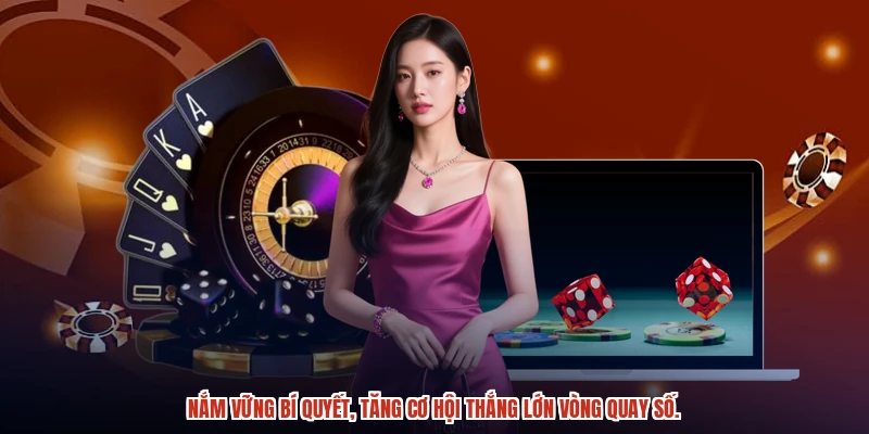 Nắm vững bí quyết, tăng cơ hội thắng lớn vòng quay số. Nắm vững bí quyết, tăng cơ hội thắng lớn vòng quay số.