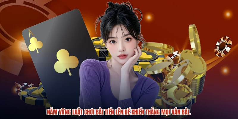 Nắm vững luật chơi bài tiến lên để chiến thắng mọi ván bài. Nắm vững luật chơi bài tiến lên để chiến thắng mọi ván bài.