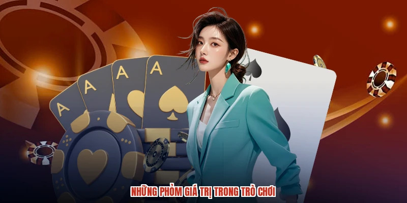 Những phỏm giá trị trong trò chơi Những phỏm giá trị trong trò chơi