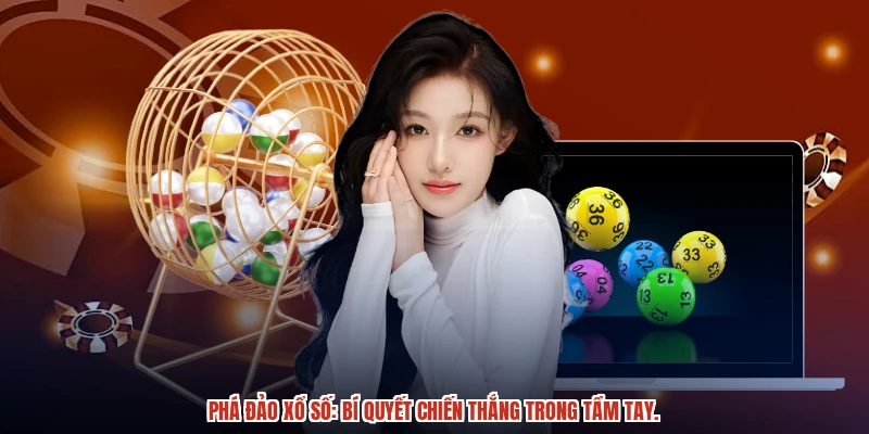 Phá đảo xổ số: Bí quyết chiến thắng trong tầm tay. Phá đảo xổ số: Bí quyết chiến thắng trong tầm tay.