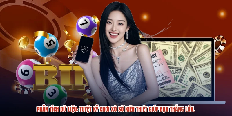 Phân tích dữ liệu: Tuyệt kỹ chơi xổ số kiến thiết giúp bạn thắng lớn. Phân tích dữ liệu: Tuyệt kỹ chơi xổ số kiến thiết giúp bạn thắng lớn.