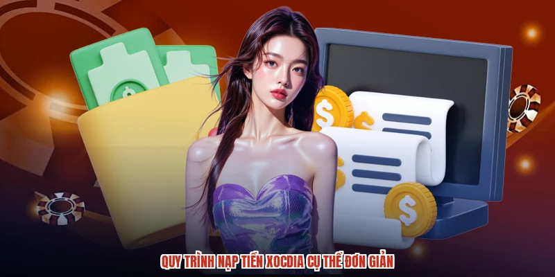 Quy trình nạp tiền XÓC ĐĨA cụ thể đơn giản
