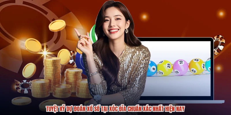 Tuyệt Kỹ Dự Đoán Xổ Số Tại XÓC ĐĨA Chuẩn Xác Nhất Hiện Nay