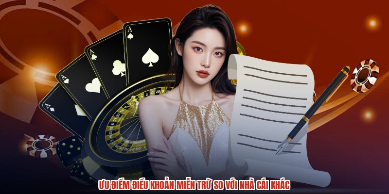 Ưu điểm điều khoản miễn trừ so với nhà cái khác